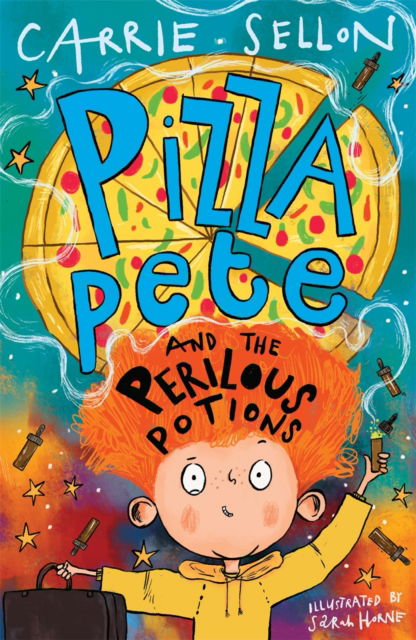 Pizza Pete and the Perilous Potions: THE TIMES CHILDREN'S BOOK OF THE WEEK - Pizza Pete - Carrie Sellon - Bücher - Guppy Publishing Ltd - 9781913101954 - 8. Juni 2023