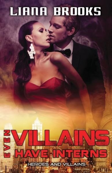 Cover for Liana Brooks · Even Villains Have Interns (Pocketbok) (2015)