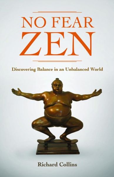 Cover for Richard Collins · No Fear Zen: Discovering Balance in an Unbalanced World (Paperback Book) (2015)