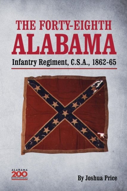 Cover for Joshua Glenn Price · The Forty-eighth Alabama Infantry Regiment, C.S.A., 1862-65 (Pocketbok) (2017)