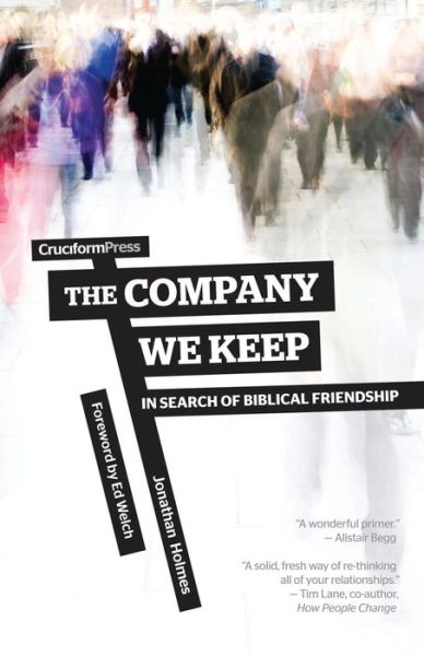 Cover for Jonathan Holmes · The Company We Keep: in Search of Biblical Friendship (Taschenbuch) (2014)