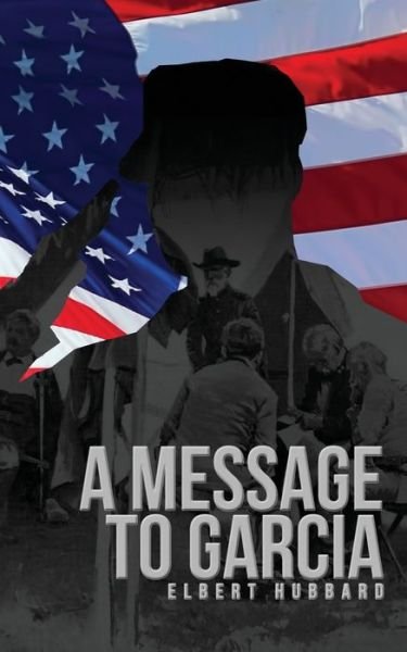 Cover for Elbert Hubbard · A Message to Garcia (Paperback Bog) (2017)