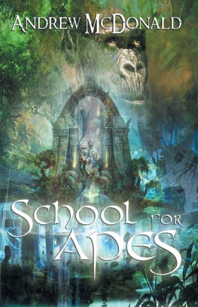 Cover for Andrew McDonald · School for Apes (Paperback Book) (2018)