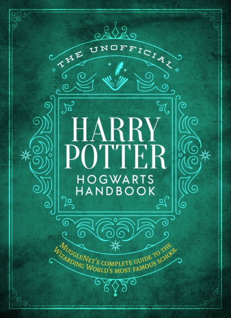 Cover for The Editors of MuggleNet · The Unofficial Harry Potter Hogwarts Handbook: MuggleNet's complete guide to the Wizarding World's most famous school - The Unofficial Harry Potter Reference Library (Inbunden Bok) (2022)