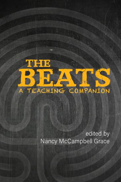 Cover for Nancy Grace · The Beats: A Teaching Companion - Clemson University Press: Beat Studies (Gebundenes Buch) (2021)