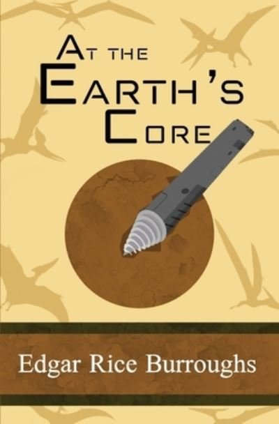 Cover for Edgar Rice Burroughs · At the Earth's Core (Paperback Book) (2018)