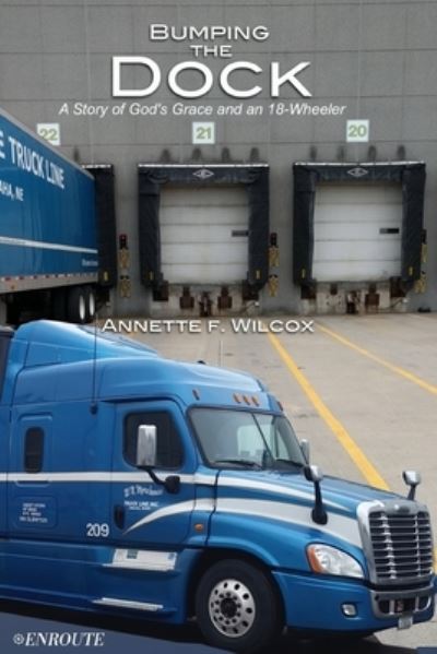 Bumping the Dock - Annette Wilcox - Books - En Route Books & Media - 9781950108954 - January 11, 2020