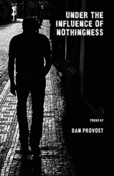 Cover for Dan Provost · Under the Influence of Nothingness (Paperback Book) (2020)