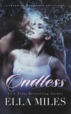 Cover for Ella Miles · Endless: A Truth or Lies World Collection (Hardcover Book) (2022)