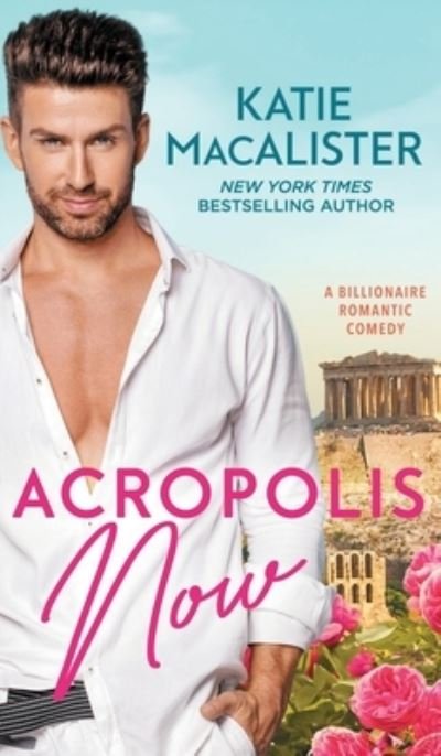 Cover for Katie MacAlister · Acropolis Now (Book) (2022)