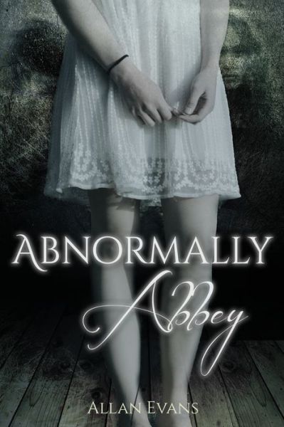 Abnormally Abbey - Allan Evans - Kirjat - Immortal Works LLC - 9781953491954 - tiistai 22. syyskuuta 2020