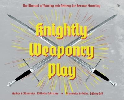 Cover for Wilhelm Fabricius · Knightly Weaponry Play (Hardcover Book) (2021)