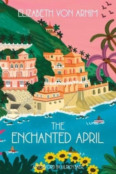 Cover for Elizabeth von Arnim · Enchanted April (Book) [Warbler Classics Annotated edition] (2022)