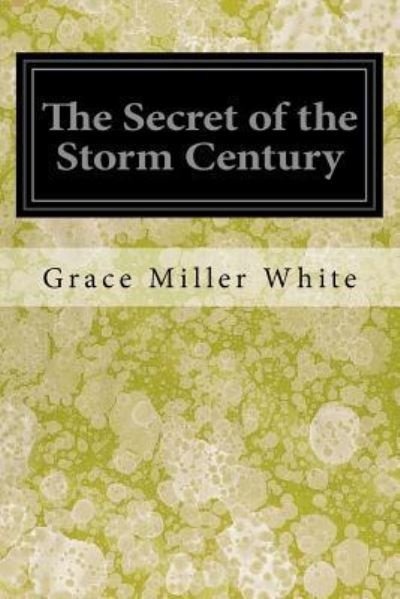 Cover for Grace Miller White · The Secret of the Storm Century (Paperback Bog) (2017)