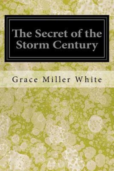 Cover for Grace Miller White · The Secret of the Storm Century (Taschenbuch) (2017)