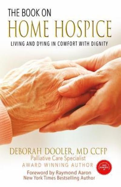 Cover for Dooler, MD CCFP, Deborah · The Book on Home Hospice (Paperback Bog) (2018)