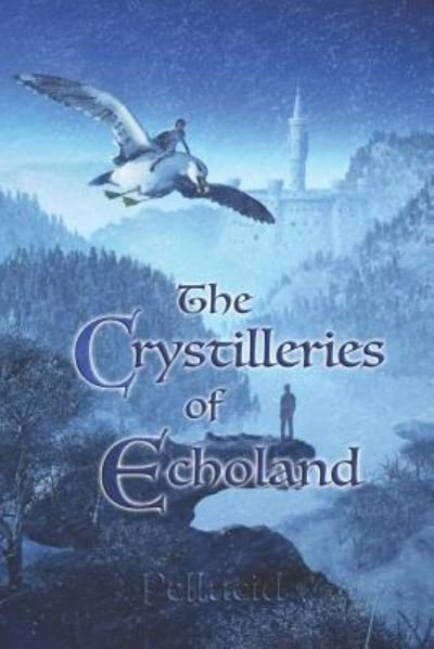 Cover for Dew Pellucid · The Crystilleries of Echoland (Taschenbuch) (2018)