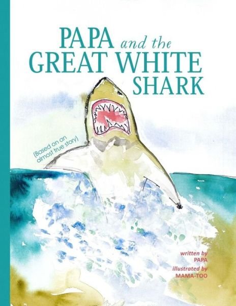 Cover for Arthur Williams · Papa and the Great White Shark (Paperback Bog) (2017)