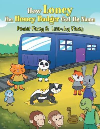 Cover for Paulet Facey · How Loney the Honey Badger Got Its Name (Paperback Bog) (2018)