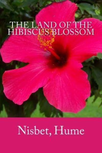 Cover for Nisbet Hume · The Land of the Hibiscus Blossom (Pocketbok) (2018)