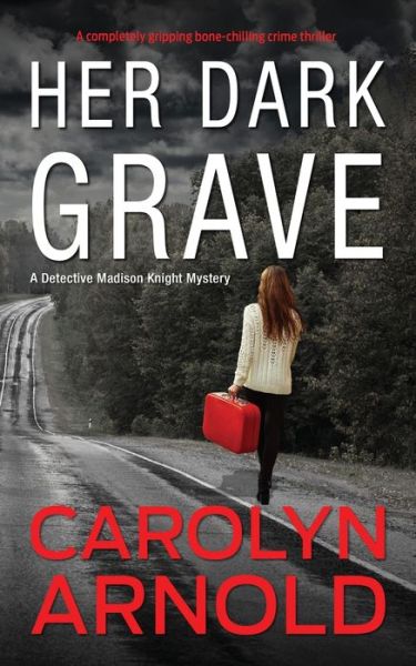 Cover for Carolyn Arnold · Her Dark Grave (Book) (2023)