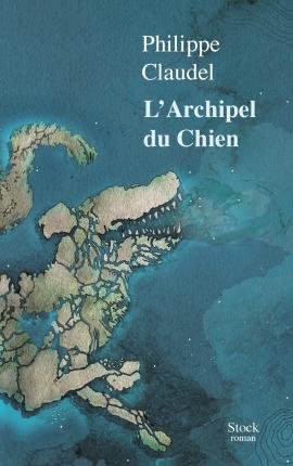Cover for Philippe Claudel · L'archipel du chien (MERCH) (2018)