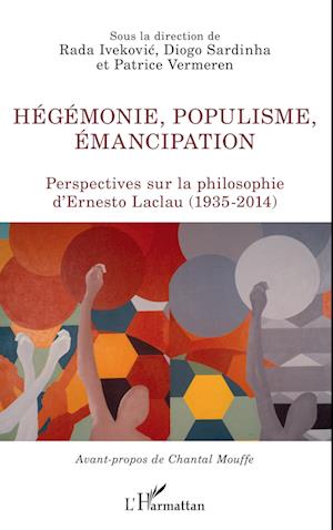 Cover for Rada Ivekovic · Hégémonie, populisme, émancipation (Paperback Book) (2021)
