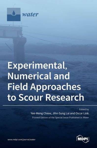 Cover for Yee-Meng Chiew · Experimental, Numerical and Field Approaches to Scour Research (Innbunden bok) (2021)