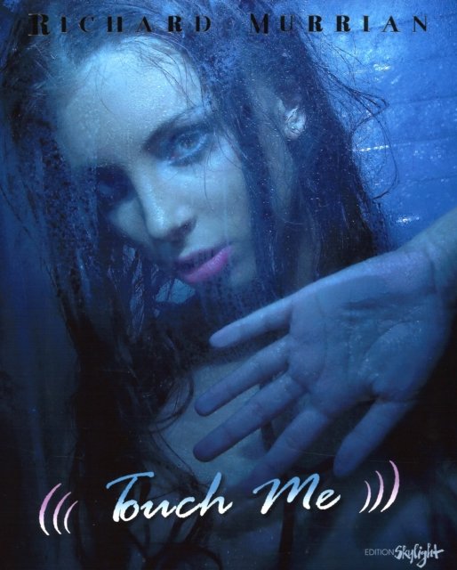 Cover for Richard Murrian · Touch Me (Hardcover Book) (2009)