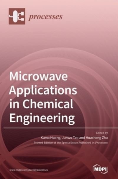 Cover for Kama Huang · Microwave Applications in Chemical Engineering (Hardcover bog) (2020)