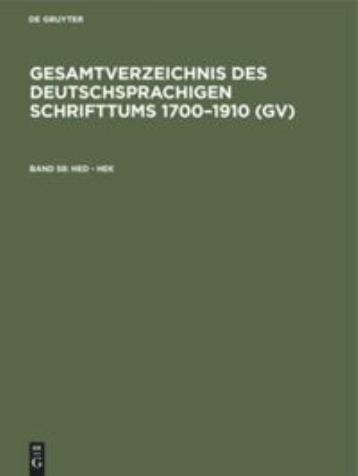 Hed - Hek : Aus : Gesamtverzeichnis des deutschsprachigen Schrifttums - Peter Geils - Książki - De Gruyter, Inc. - 9783111084954 - 1 kwietnia 1982