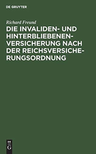 Cover for Richard Freund · Invaliden- Und Hintersiebenenversicherung Nach der Reichsversicherungsordnung (Book) (1911)