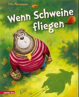 Cover for Ulla Mersmeyer · Wenn Schweine fliegen (Bär &amp; Schwein, Bd. 3) (Bok) (2023)