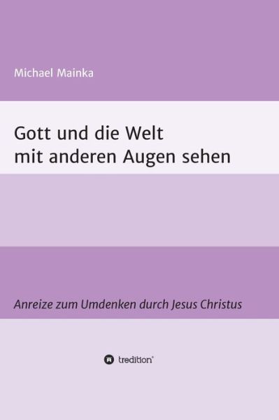 Cover for Mainka · Gott und die Welt mit anderen Au (Book) (2020)