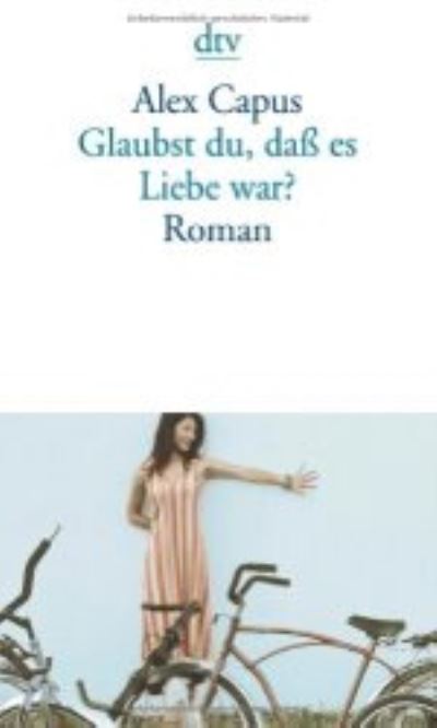 Dtv Tb.13295 Capus.glaubst Du, Daß Es - Alex Capus - Books - - 9783423132954 -
