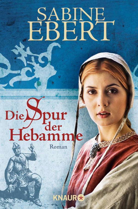 Cover for Sabine Ebert · Knaur TB.63695 Ebert.Spur der Hebamme (Book)