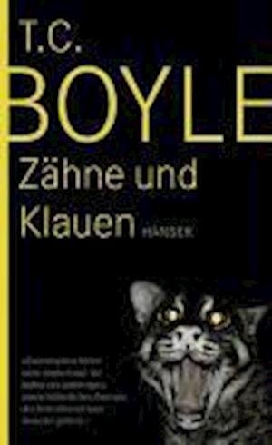 Cover for Tom Coraghessan Boyle · Zähne und Klauen (Hardcover Book) (2008)