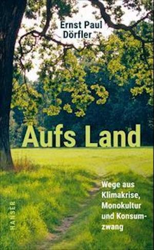 Cover for Ernst Paul Dörfler · Aufs Land (Hardcover Book) (2021)