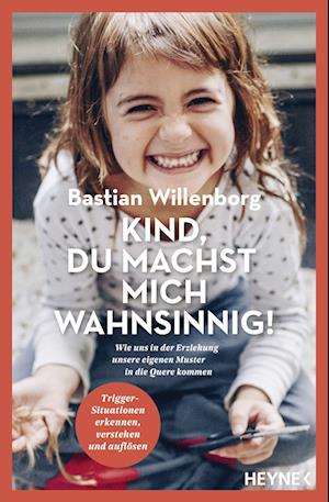 Cover for Bastian Willenborg · Kind, du machst mich wahnsinnig! (Book) (2022)