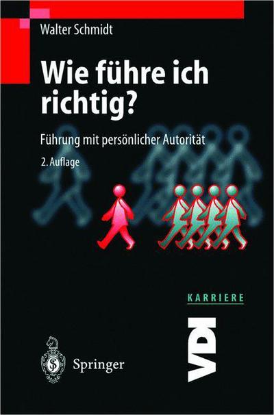 Cover for Walter Schmidt · Wie Fuhre Ich Richtig? - Vdi-buch / Vdi-karriere (Paperback Book) [2. Aufl. edition] (2000)