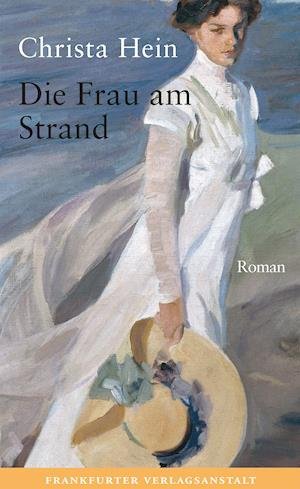 Cover for Christa Hein · Die Frau am Strand (Hardcover Book) (2022)