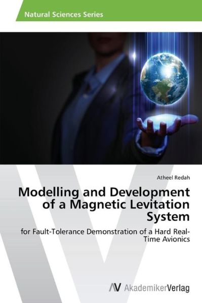 Cover for Redah Atheel · Modelling and Development of a Magnetic Levitation System (Paperback Book) (2013)