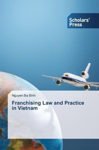 Cover for Binh Nguyen Ba · Franchising Law and Practice in Vietnam (Paperback Book) (2014)