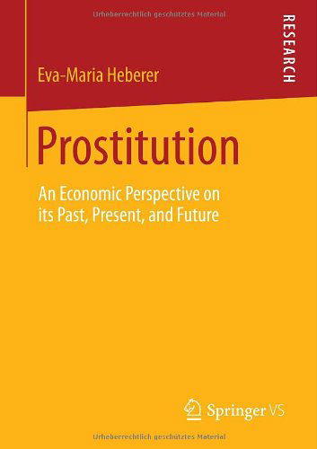 Eva-Maria Heberer · Prostitution: An Economic Perspective on its Past, Present, and Future (Pocketbok) (2013)