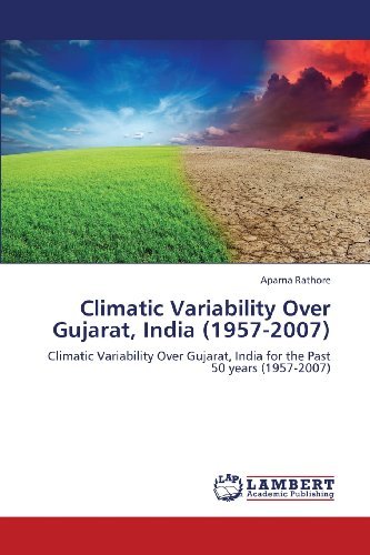 Cover for Aparna Rathore · Climatic Variability over Gujarat, India (1957-2007): Climatic Variability over Gujarat, India for the Past 50 Years (1957-2007) (Paperback Book) (2013)