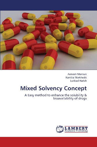 Cover for Lukkad Harish · Mixed Solvency Concept: a Easy Method to Enhance the Solubility &amp; Bioavailability of Drugs (Paperback Bog) (2013)