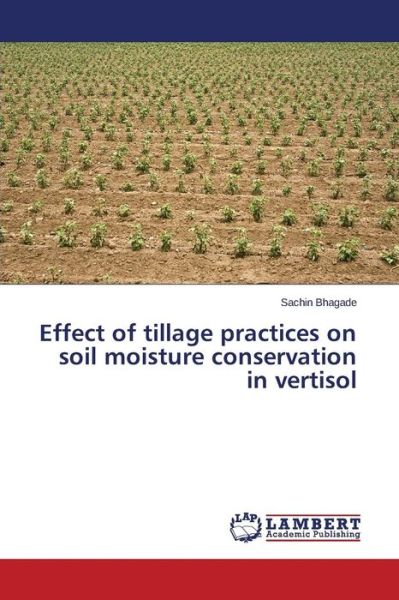 Cover for Bhagade Sachin · Effect of Tillage Practices on Soil Moisture Conservation in Vertisol (Pocketbok) (2014)