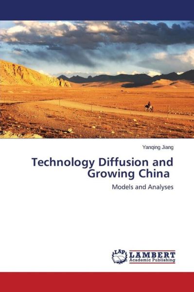 Cover for Yanqing Jiang · Technology Diffusion and Growing China: Models and Analyses (Paperback Book) (2014)