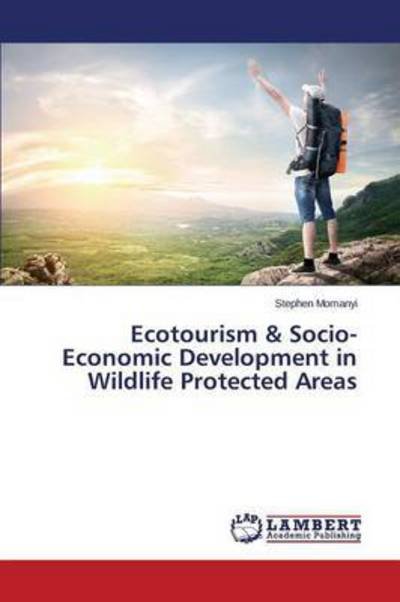 Cover for Momanyi Stephen · Ecotourism &amp; Socio-economic Development in Wildlife Protected Areas (Paperback Book) (2015)
