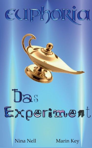 Cover for Nina Nell · Euphoria - Das Experiment (Paperback Book) [German edition] (2014)